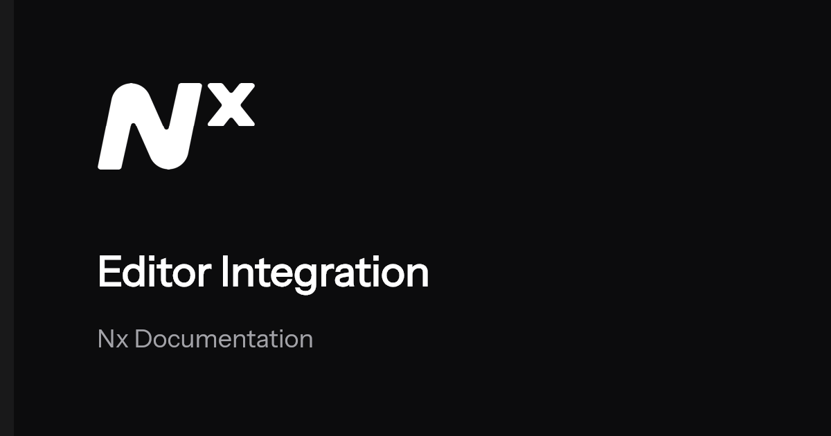 Editor Integration | Nx
