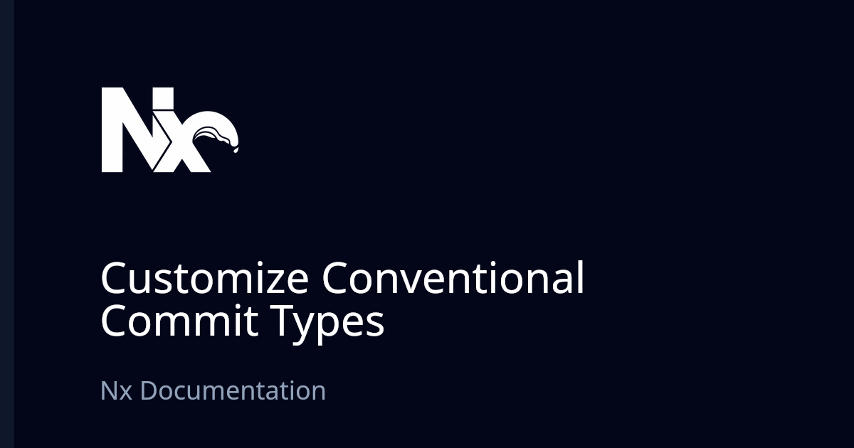 Customize Conventional Commit Types | Nx