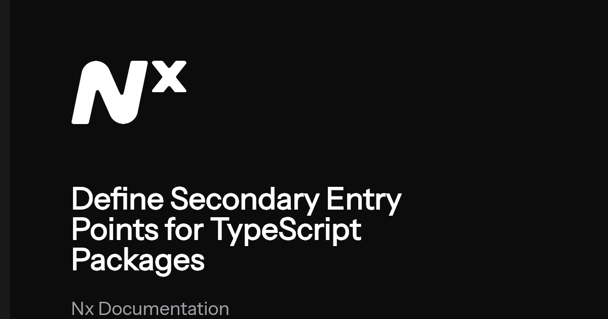 Define Secondary Entry Points for TypeScript Packages | Nx