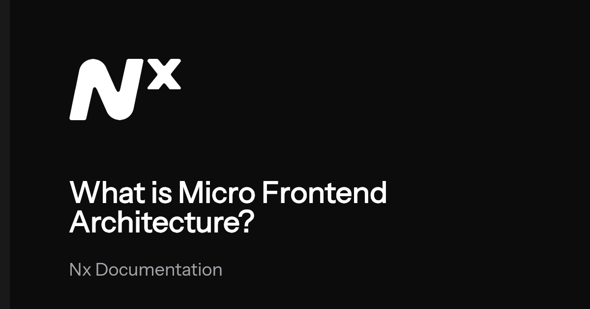 What is Micro Frontend Architecture? | Nx